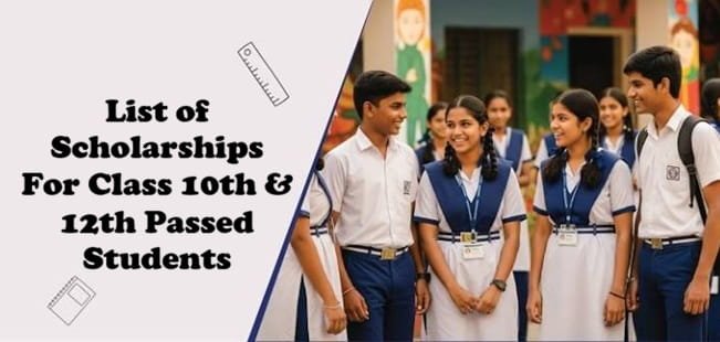 List of Scholarships For Class 10th & 12th Passed Students